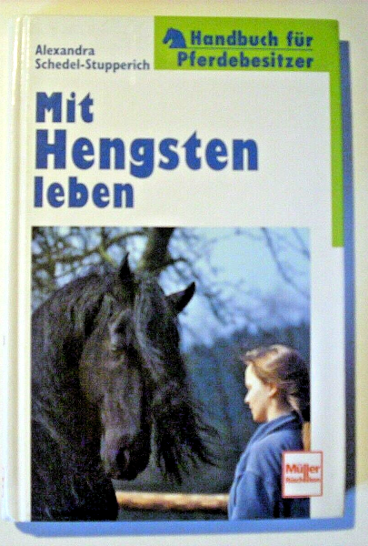 Mit Hengsten leben von Alexandra Schedel-Stupperich